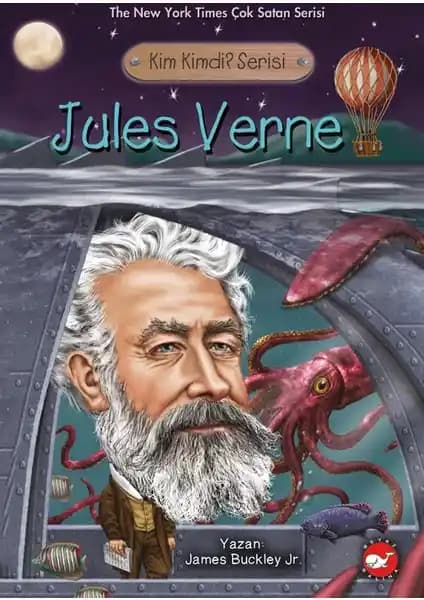 Jules Verne'in Hayatı ve Eserleri Hakkında Bilgilendirici Biyografi Kitabı