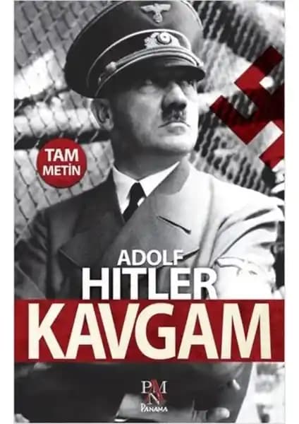 Kavgam Tam Metin Adolf Hitler'in Otobiyografi ve Siyasi Manifestosu 2016 Basımı