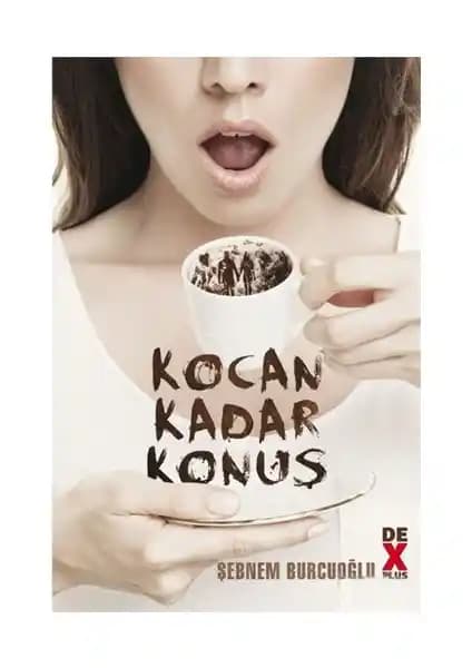 Kocan Kadar Konuş Romanı: Mizahi ve Eleştirel Yaklaşımla Evlilik ve Kadınlık