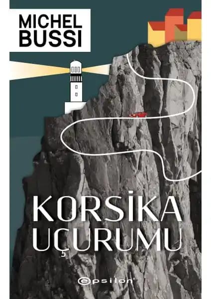 Korsika Uçurumu: Michel Bussi’nin Gerilim ve Gizem Dolu Romanı Türkiye’de