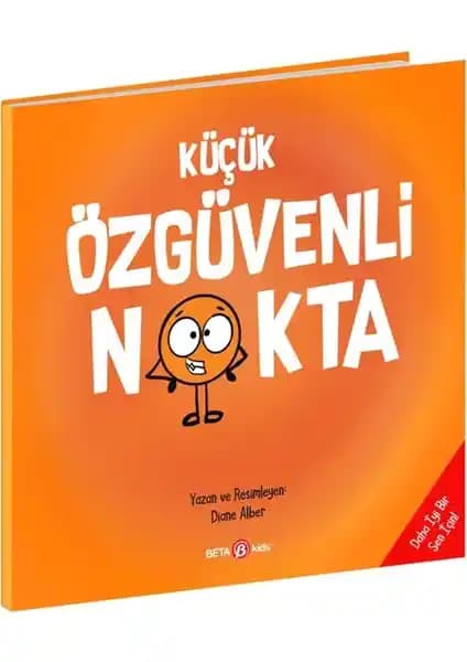 Küçük Özgüvenli Nokta: Çocukların Duygusal Gelişimini Destekleyen Eğitici Kitap