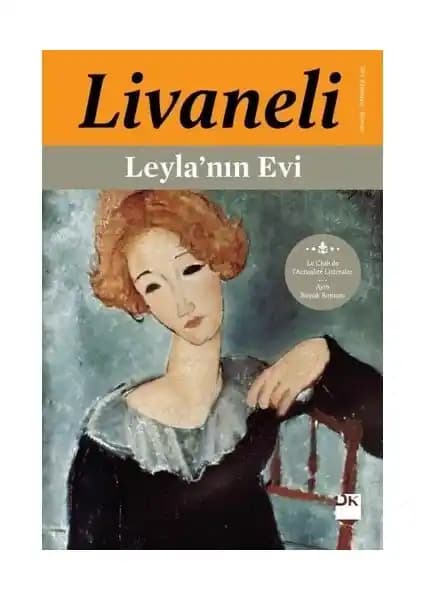 Leyla'nın Evi: Toplumsal ve Kültürel Bir Portre Osmanlı'dan Günümüze Livaneli'nin Eseri