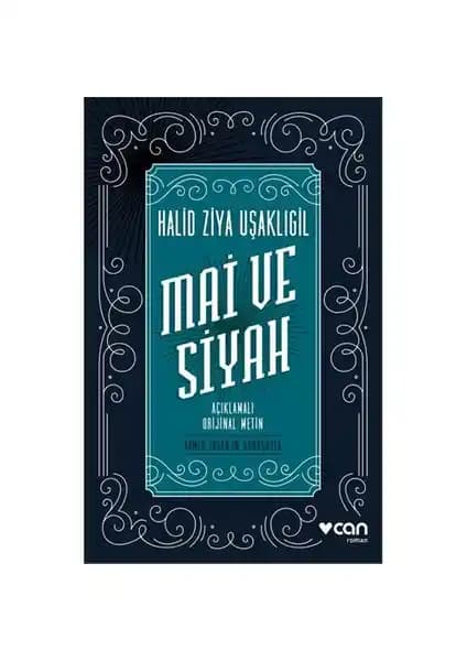 Mai ve Siyah: Halid Ziya Uşaklıgil'in Türk Edebiyatına Katkısı ve Eserin Temel Özellikleri