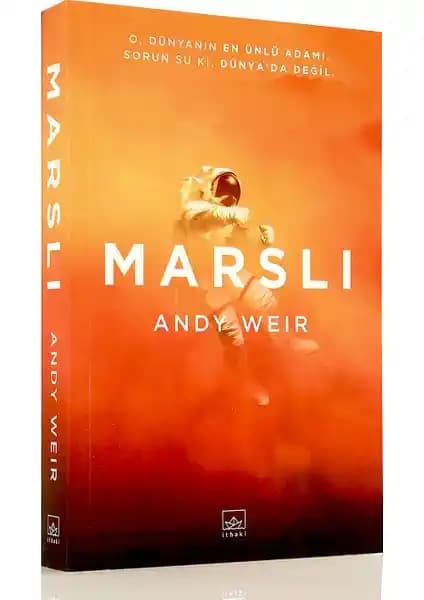 Marslı Romanı: Andy Weir'in Bilim Kurgu ve Hayatta Kalma Hikayesi