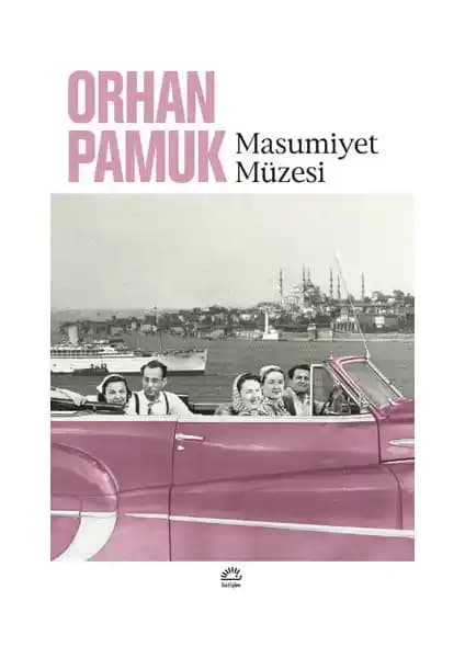 Masumiyet Müzesi: Orhan Pamuk’un Derinlikli Aşk ve Hayat Hikayesi Romanı