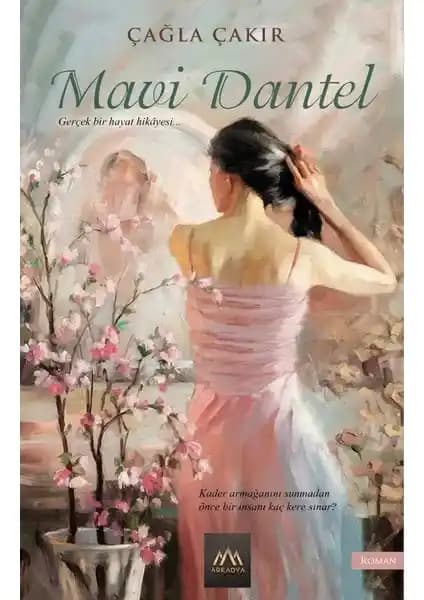 Mavi Dantel: Çağla Çakır'ın Derin Anlamlar İçeren Türk Edebiyatı Romanı