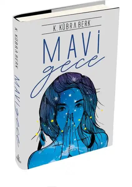 Mavi Gece Romanı: K. Kübra Berk'in Duygusal ve Psikolojik Derinlikler İçeren Eseri