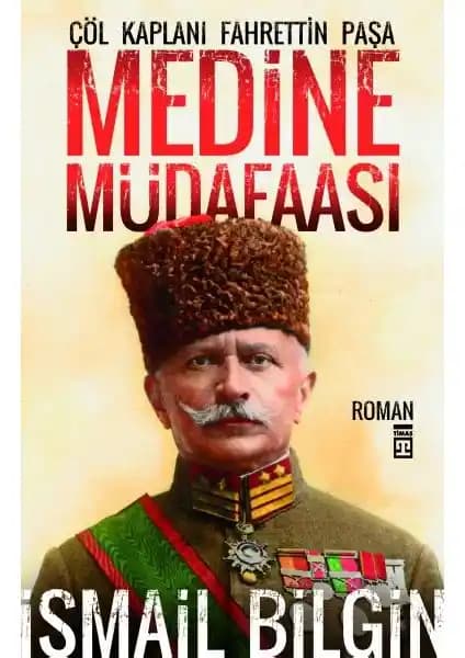 Medine Müdafaası ve Fahrettin Paşa'nın Cesur Direnişi Hakkında Detaylı Bilgi