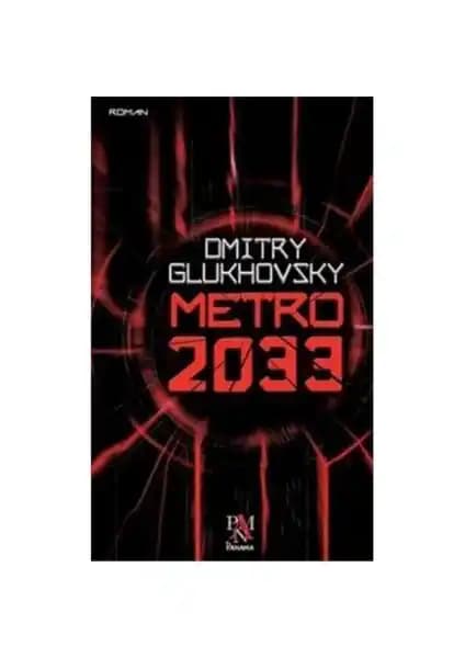 Metro 2033 Dmitry Glukhovsky'nin Distopik Dünya Tasviri ve Hayatta Kalma Hikayesi