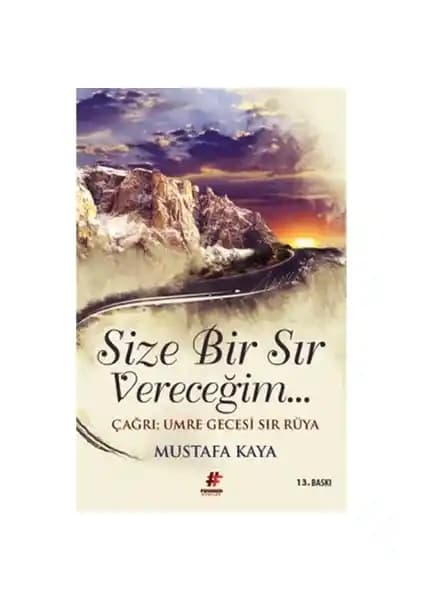 Mustafa Kaya'nın 'Size Bir Sır Vereceğim' Kitabıyla Ruhani ve Mistik Yolculuğa Davet