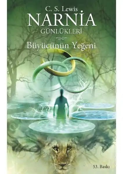 Narnia Günlükleri 1 Büyücünün Yeğeni Çocuklar ve Gençler İçin Fantastik Macera Kitabı