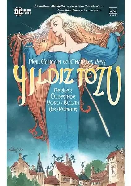 Neil Gaiman'ın Yıl<dı>z Tozu Eseri: Fantastik Dünya ve Büyüleyici Resimli Edisyon