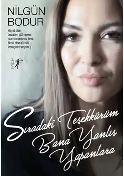 Nilgün Bodur’un Sıradaki Teşekkürüm Bana Yanlış Yapanlara Kitabının Temel Özellikleri ve Temaları