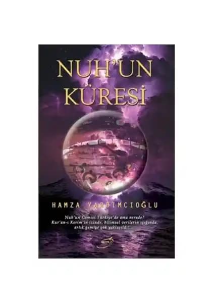 Nuhun Küresi: Tarih, Mitoloji ve Bilim Işığında Tufan Efsanesi Analizi