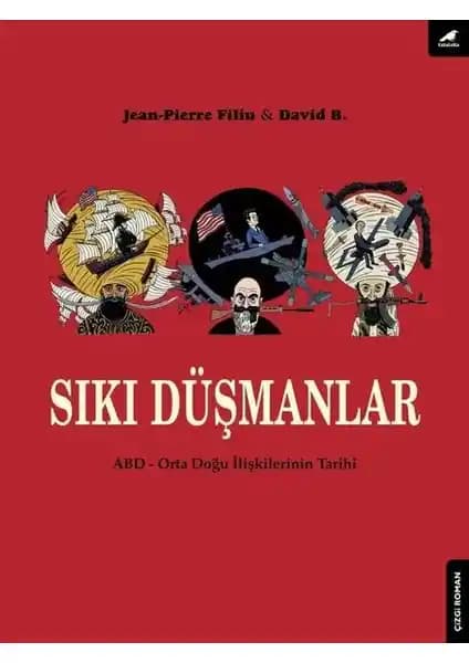 Orta Doğu'nun Karmaşık Tarihini Anlayan Detaylı Bir Analiz: Sıkı Düşmanlar Kitabı