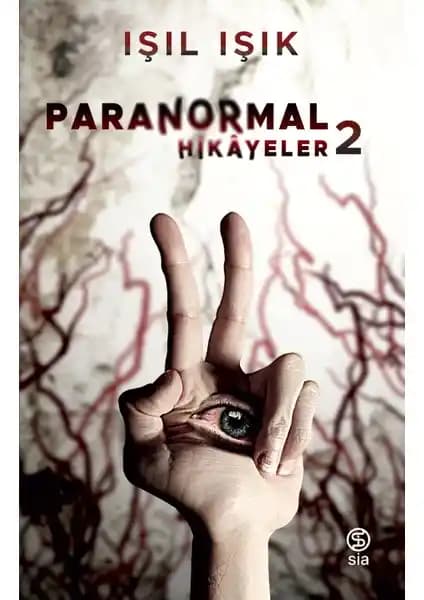 Paranormal Hikâyeler 2 - Işıl Işık Korku ve Gizem Dolu Bir Edebiyat Deneyimi