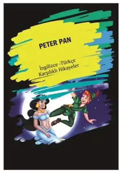 Peter Pan (İngilizce-Türkçe Karşılıklı Hikayeler) Çocuklar ve Dil Öğrenenler İçin Eğitici Kitap