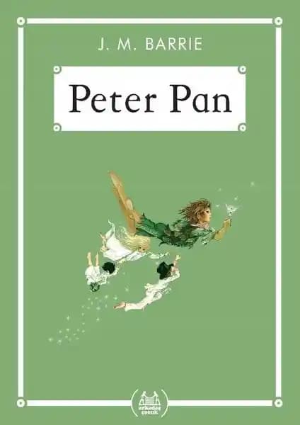 Peter Pan - J.M. Barrie'nin Çocukların Hayal Dünyasını Zenginleştiren Efsanevi Hikayesi