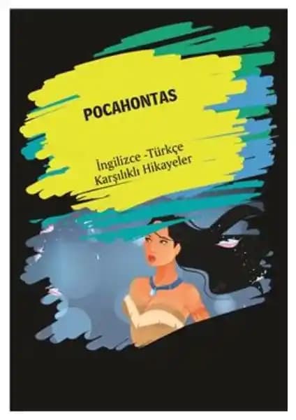 Pocahontas (İngilizce-Türkçe Karşılıklı Hikayeler) Dorlion Yayınları’nın Dil Öğrenme Kitabıdır
