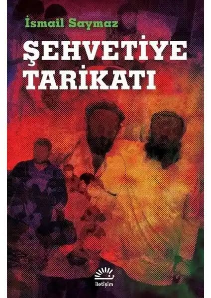 Şehvetiye Tarikatı Üzerine Derinlemesine Analiz ve Güncel Bilgiler