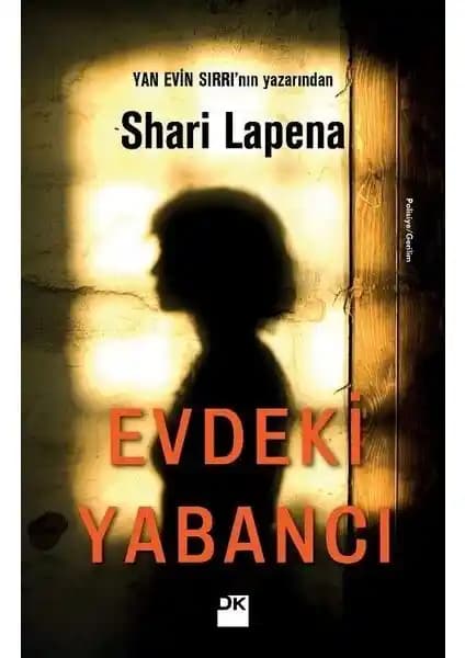Shari Lapena’nın “Evdeki Yabancı” Romanı: Gizemli ve Sürükleyici Bir Okuma Deneyimi