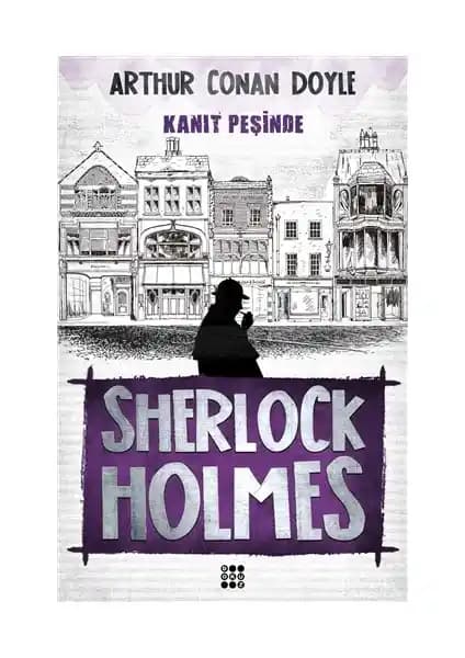 Sherlock Holmes - Kanıt Peşinde: Dedektiflik ve Polisiye Hikayelerinin Temel Taşı
