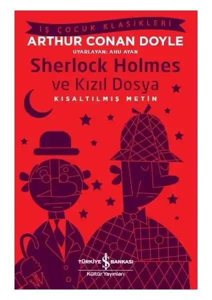 Sherlock Holmes ve Kızıl Dosya: Gençler ve Yetişkinler İçin Klasik Dedektif Hikayesi