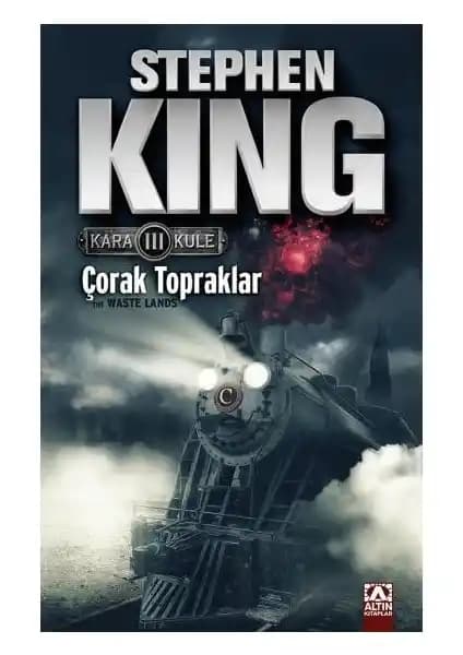 Stephen King'in Kara Kule 3: Çorak Topraklar Eseri Hakkında Detaylı Bilgi ve İnceleme