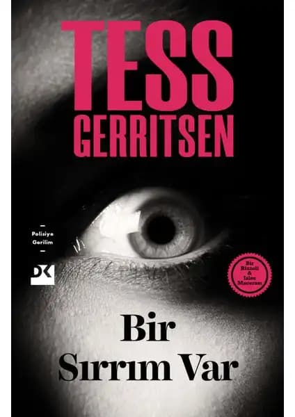 Tess Gerritsen’in Bir Sırrım Var Romanı: Polisiye ve Gerilim Türünde Sürükleyici Bir Eser