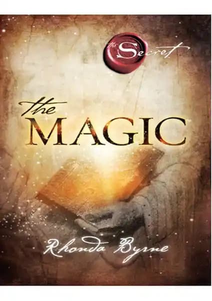 The Magic: Rhonda Byrne'nin 28 Günlük Farkındalık ve Pozitif Düşünce Kitabı