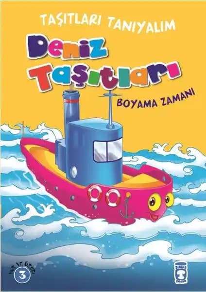 Timaş Çocuk Deniz Taşıtları Boyama Kitabı Çocukların Motor Becerilerini Geliştiren Eğitici ve Eğlenceli Kaynak