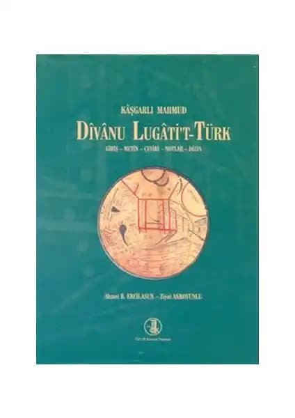 Türk Dil Kurumu Yayınları'nın Divanu Lugati't-Türk Eseri: Türk Dili ve Kültürünün Derinlemesine İncelemesi