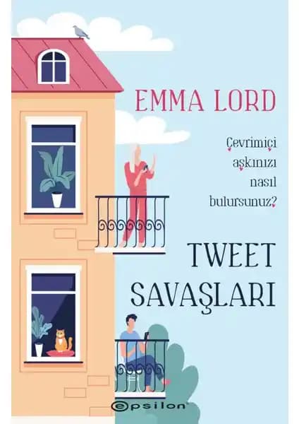 Tweet Savaşları Emma Lord'un genç yetişkinler için mizahi ve modern iletişim temalı romanı
