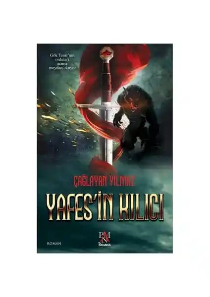 Yafes’in Kılıcı: Türk Kültürü ve Mitolojisini Derinlemesine Anlatan Edebi Eser