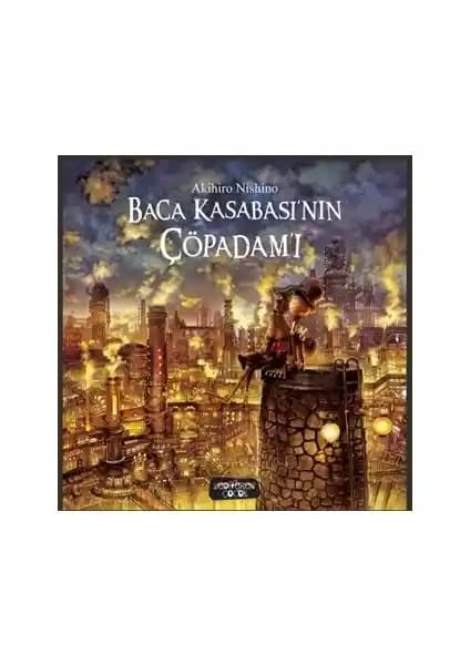 Yediveren Çocuk Baca Kasabası'nın Çöpadam'I: Hayal Gücü ve Empati Temalı Türkçe Çocuk Kitabı