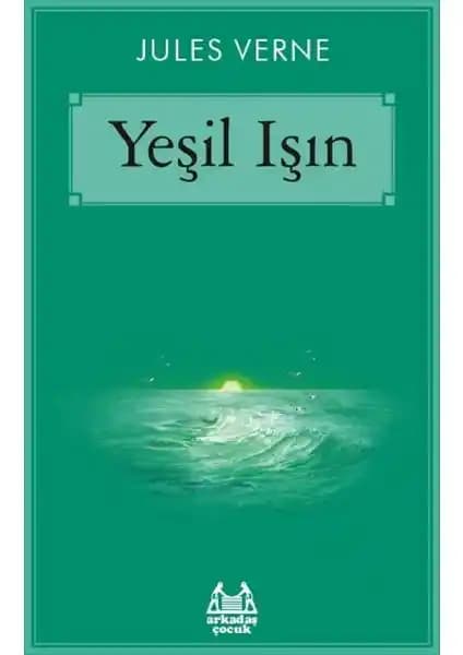 Yeşil Işın Jules Verne'in Çocuklar İçin Macera Dolu Hikayesi ve Yüksek Kaliteli Baskısı