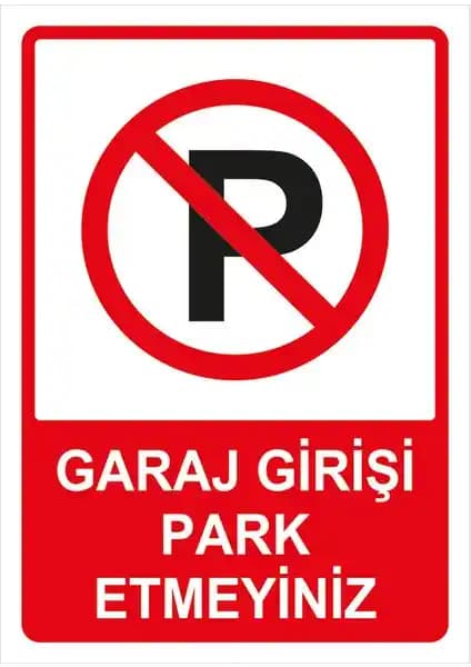 Garaj Girişi ve Park Etmek Yasak Levhaları Karşılaştırması: Özellikler ve Kullanım Tavsiyeleri