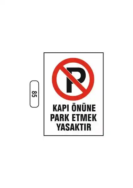 Gündoğdu Kapı Önüne Park Etmek Yasaktır Uyarı Levhası 25x35 cm dayanıklı ve etkili uyarı çözümü