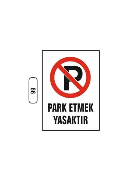 Gündoğdu Park Etmek Yasaktır Uyarı Levhası 25x35 cm dayanıklı ve net görünüm sağlayan uyarı levhası