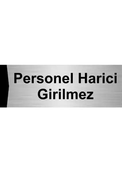 Özarslan Dizayn Personel Harici Girilmez Metal Yönlendirme Levhası 5x20 cm Güvenlik ve Düzen Sağlar