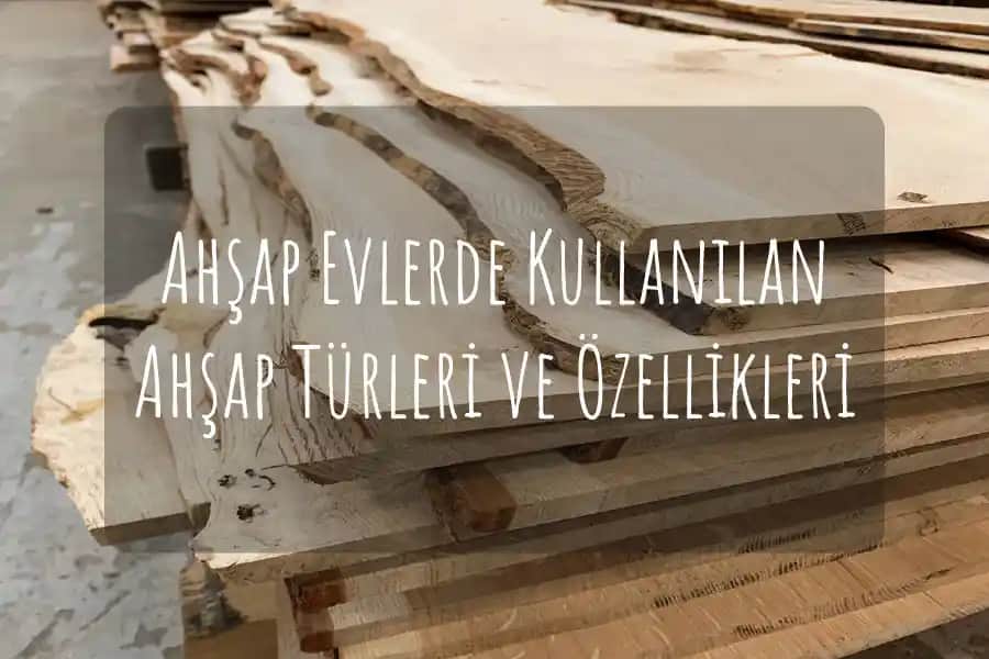 Ahşap Ev Malzemeleri: Sürdürülebilir ve Estetik Yapı Çözümleri