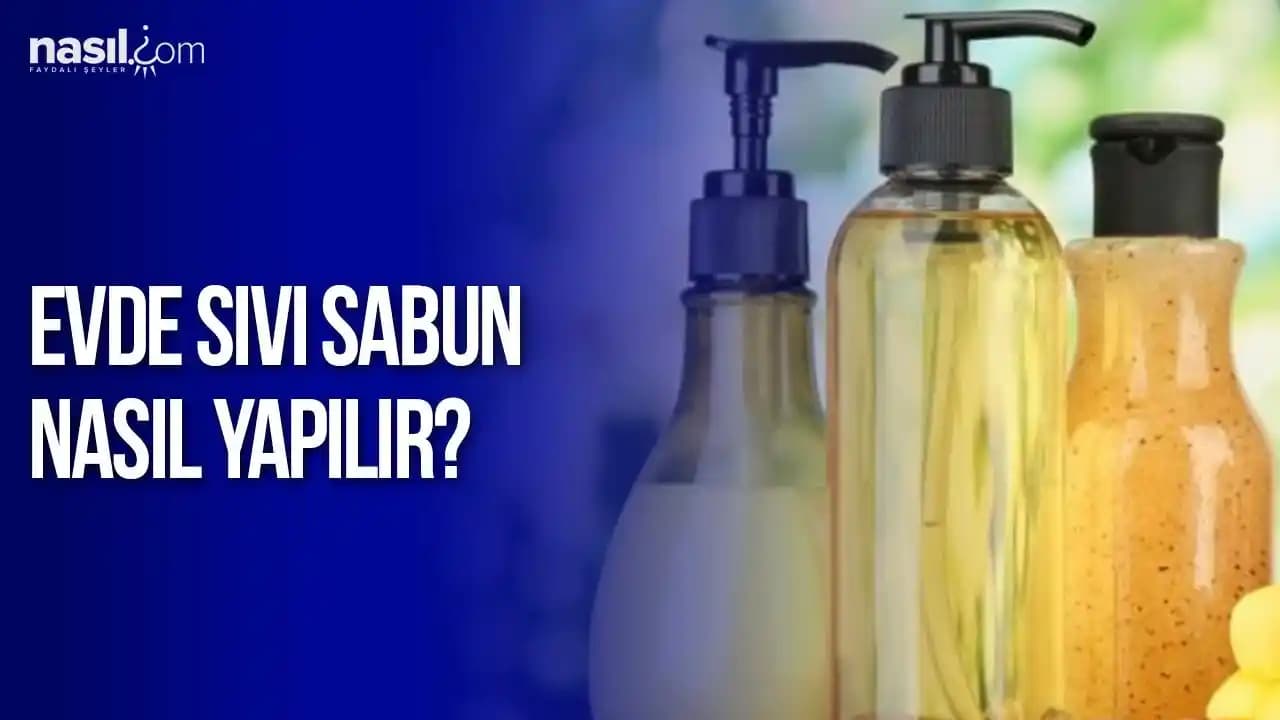 Evde Sıvı Sabun Yapımı: Dekorasyon ve Hijyen İçin Pratik ve Doğal Tarifler